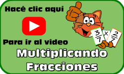 Hac clic aqu para ir al video de Multiplicando Fracciones