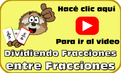 Hac clic aqu para ir al video de Dividiendo Fracciones entre Fracciones